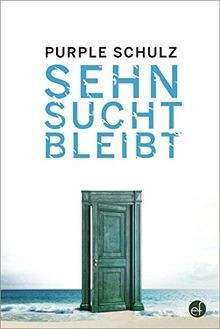Sehnsucht bleibt von purple - sehnsucht,